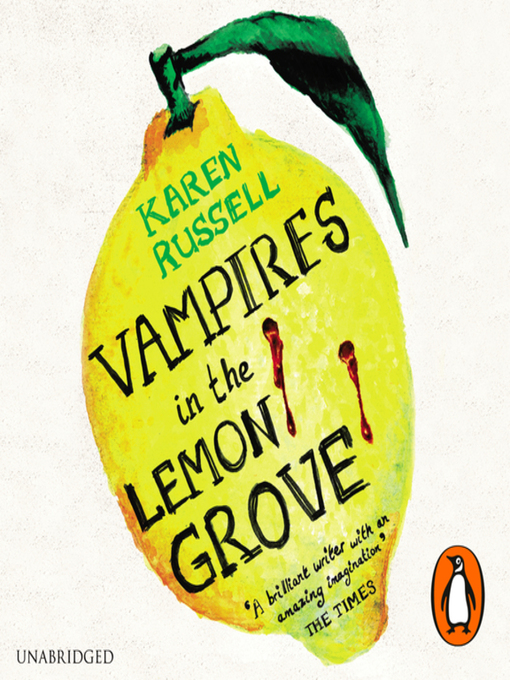 Title details for Vampires in the Lemon Grove by Karen Russell - Wait list